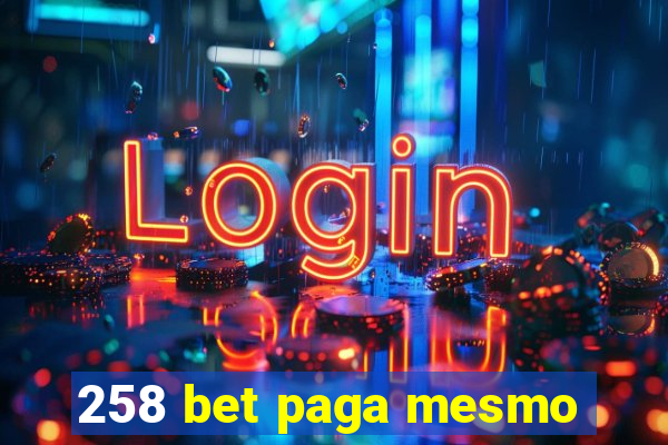 258 bet paga mesmo